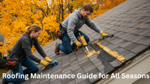 Roofing Maintenance GUide for All Seasons